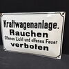 Kraftwagenanlage. Rauchen offenes Licht und offenes Feuer verboten (Emailleschild um 1955)