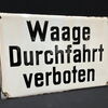 Waage / Durchfahrt verboten (Hinweisschild der 60er Jahre)