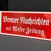 Bremer Nachrichten mit Weser Zeitung (Emaillierter Ausleger um 1934)