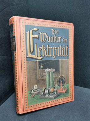 Wunder der Elektrizität - Fantastisches Buch mit ca. 630 Illustrationen (Um 1910)