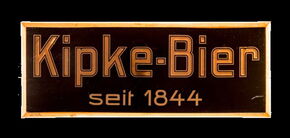 Kipke-Bier. Seit 1844 um 1925