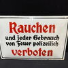 Rauchen und jeder Gebrauch von Feuer polizeilich verboten - Emailleschild um 1950