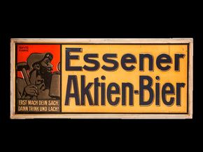 Essener Aktien-Bräu. Erst mach Dein Sach, dann trink und lach! Um 1908-1914