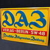 Deutsche Allgemeine Zeitung - Verlag Berlin / Vorkriegsblechschild. Geprägt und gebördelt (A60)