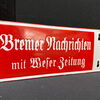 Bremer Nachrichten mit Weser Zeitung (Emaillierter Ausleger um 1934)