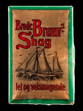 Brodr. Brauns Shag um 1910