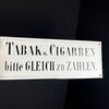 Tabak & Cigarren bitte gleich zu zahlen ! Emailleschild  40 x 15 cm um 1900