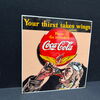 Coca Cola - Your thirst takes wings (Emailleschild Reproduktion)