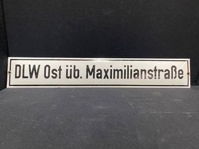 DLW Ost über Maximilianstraße (Emailliertes Hinweisschild um 1960)