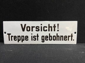 Vorsicht! - Treppe ist gebohnert (Emailleschild mit original Anbringzettel)