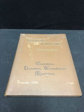 Siemens & Halske Aktiengesellschaft - Gleichstrom - Drehstrom - Wechselstrom-Maschinen / Preisliste 1. Teil von 1898