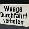 Waage / Durchfahrt verboten (Hinweisschild der 60er Jahre)