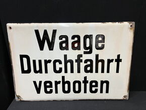 Waage / Durchfahrt verboten (Hinweisschild der 60er Jahre)